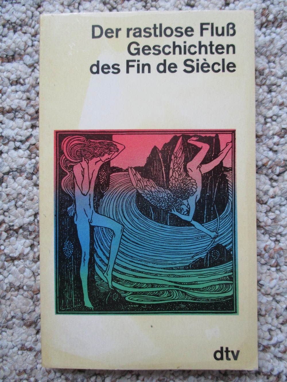 Der Rastlose Fluß - Geschichten des Fin de Siècle