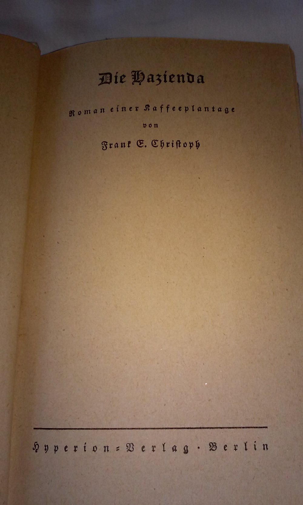 Die Hazienda - historischer Roman einer Kaffeeplantage alte deut.Schrift