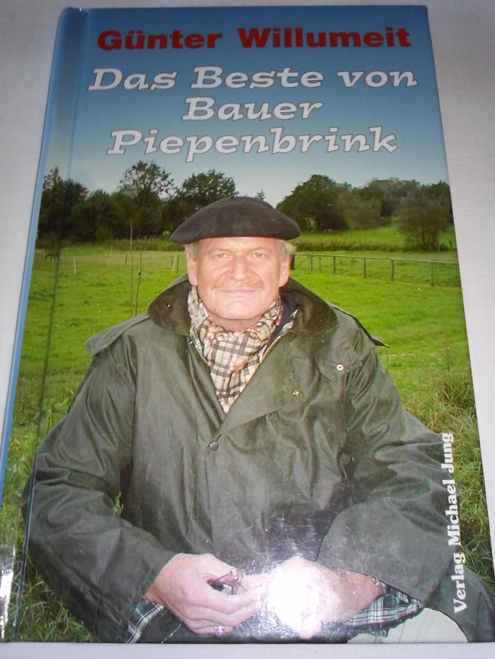 Günter Willumeit: Lachen mit Bauer Piepenbrink / Das Beste von Bauer Piepenbrink  -Geschenktipp-