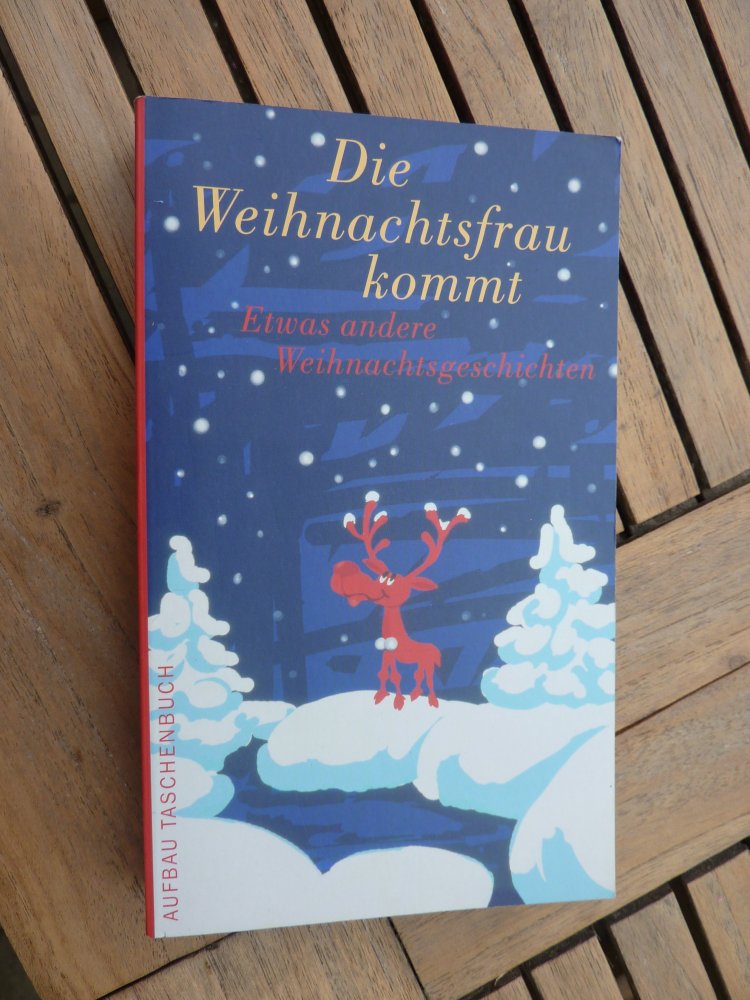 Die Weihnachtsfrau kommt etwas andere Weihnachtsgeschichten