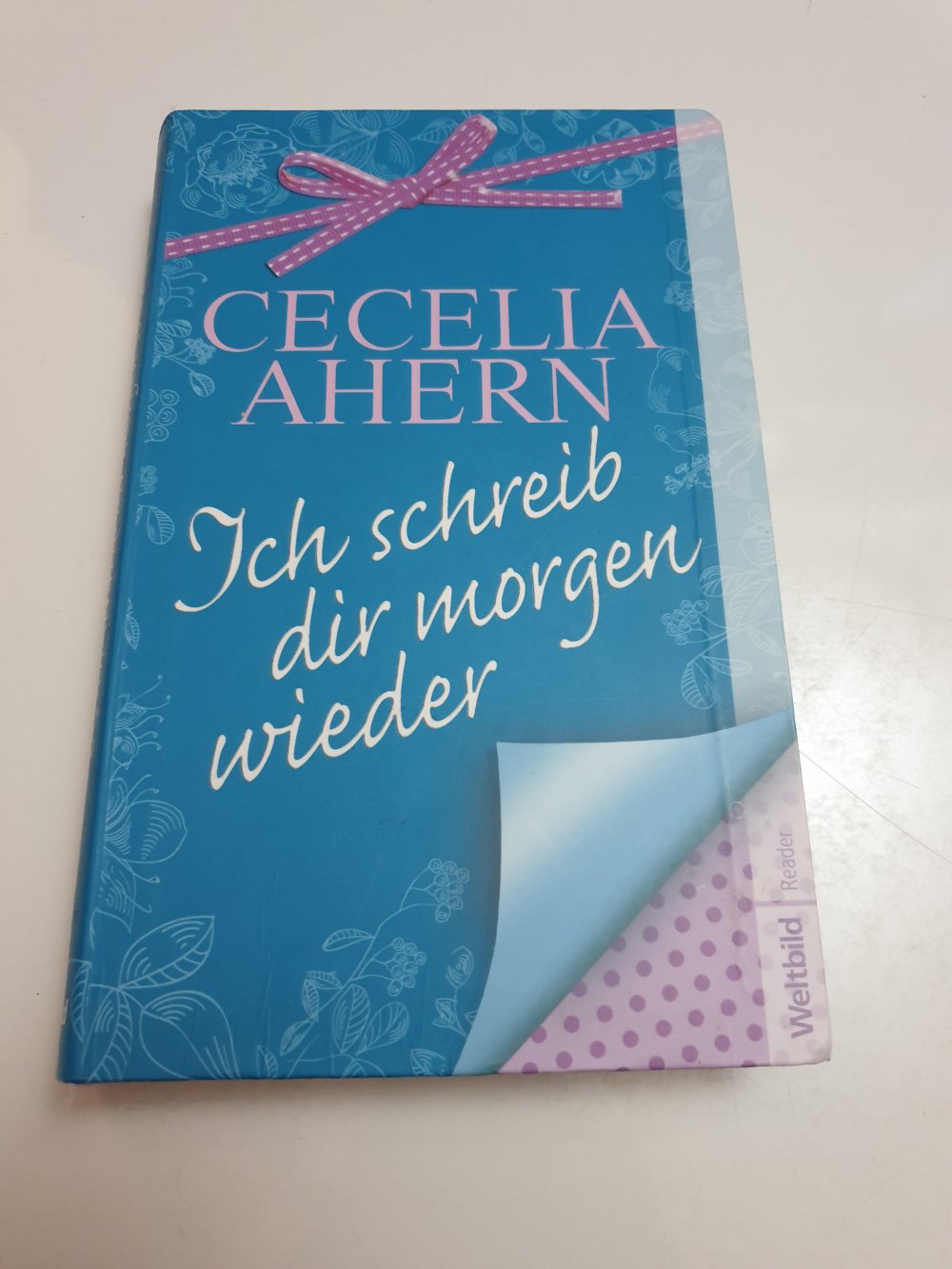 Ich schreib dir morgen wieder - Cecelia Ahern