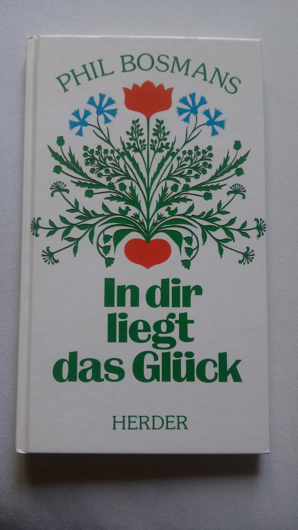 Phil Bosmans, In dir liegt das Glück