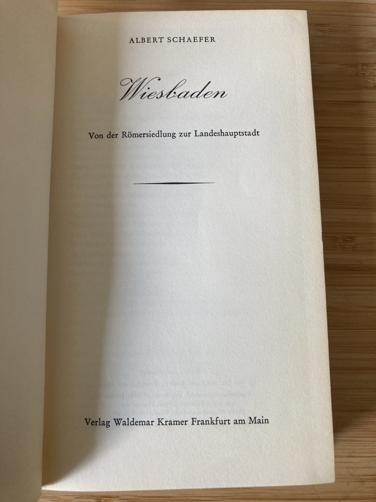 Wiesbaden. Von der Römersiedlung zur Landeshauptstadt